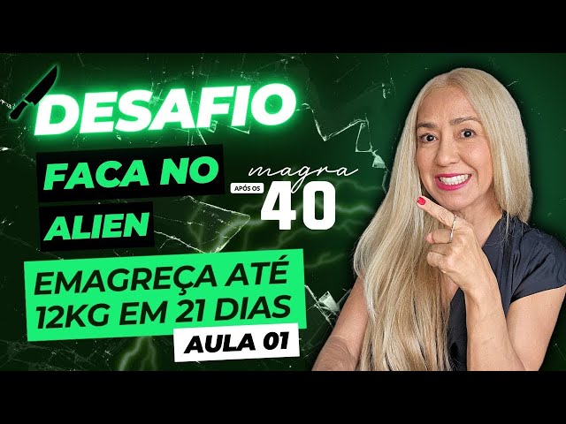 Desafio Faca no Alien | Emagreça até 12kg em 21 dias