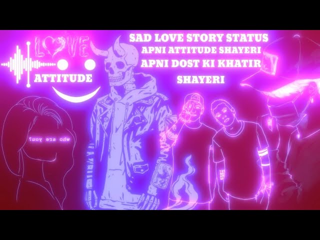 LOVE ATTITUDE SHAYERI // SAD LOVE STORY SHAYERI // APNI ATTITUDE SHAYERI // NASHIV KHARAB MERA DOST