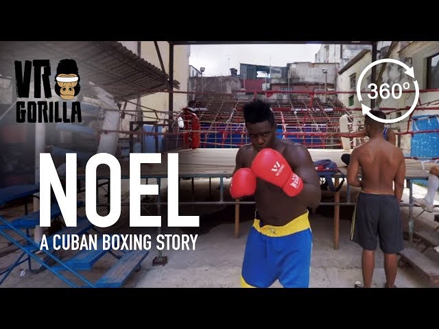 Noel - A Cuban Boxing Story - 360 VR Video-  English Subtitles