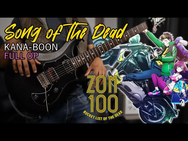 [🎼TABS] Song of the Dead / KANA-BOON | Zom 100: Bucket List of the Dead OP Cover