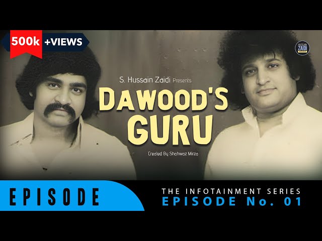 Knowing Dawood Through His Mentor | S. Hussain Zaidi | Episode 01 | The Infotainment Series