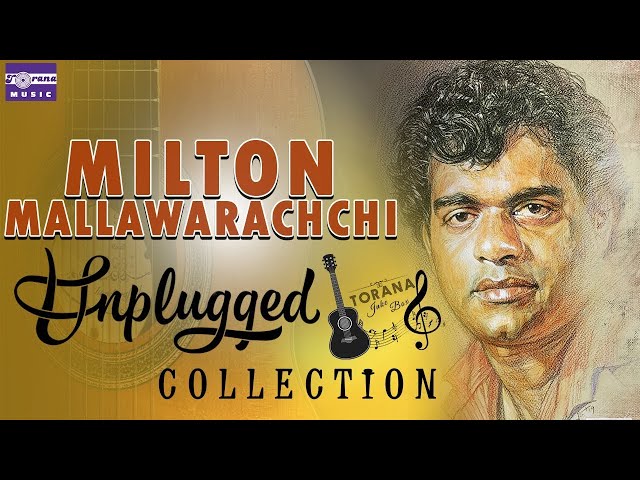 Milton Mallawarachchi Unplugged Collection || Torana Juke Box