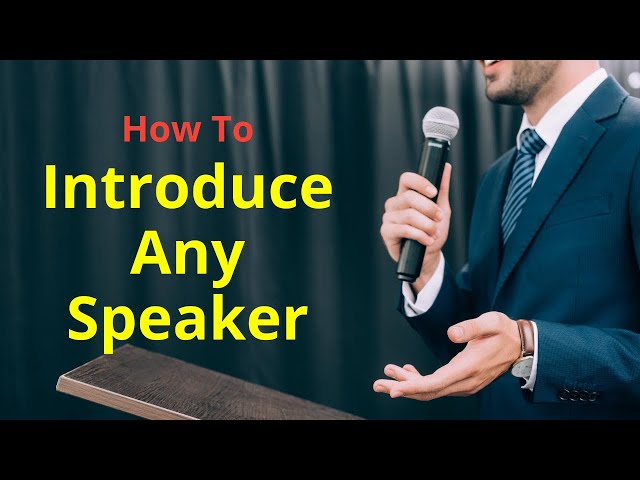 How To Introduce Any Speaker