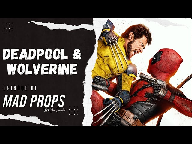 Deadpool & Wolverine | Mad Props