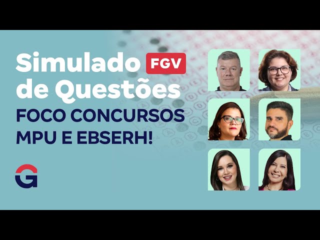 Simulado de Questões FGV | Foco Concursos MPU e EBSERH!