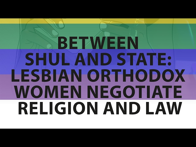 Eliza Bateman | Between Shul and State: Lesbian Orthodox Women Negotiate Religion and Law