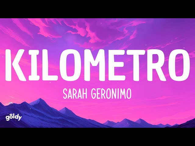 Sarah Geronimo - Kilometro (Lyrics)