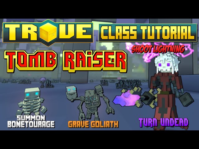 Trove Class Guide & Tutorial ✪ The Tomb Raiser (NecroLich / Necromancer)!