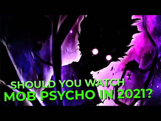 Should you Watch Mob Psycho in 2021?!