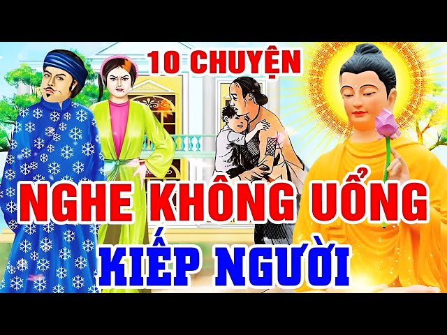 10 Chuyện Nhân Quả Nghe KHÔNG UỔNG 1 KIẾP NGƯỜI, Luật Nhân Quả Không Bỏ Sót 1 Ai | Gieo Nhân Gặt Quả