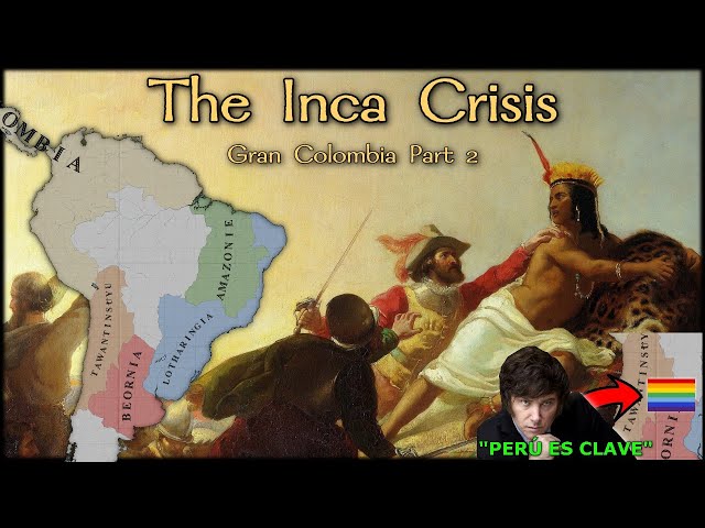 The Inca Crisis | Gran Colombia Part 2