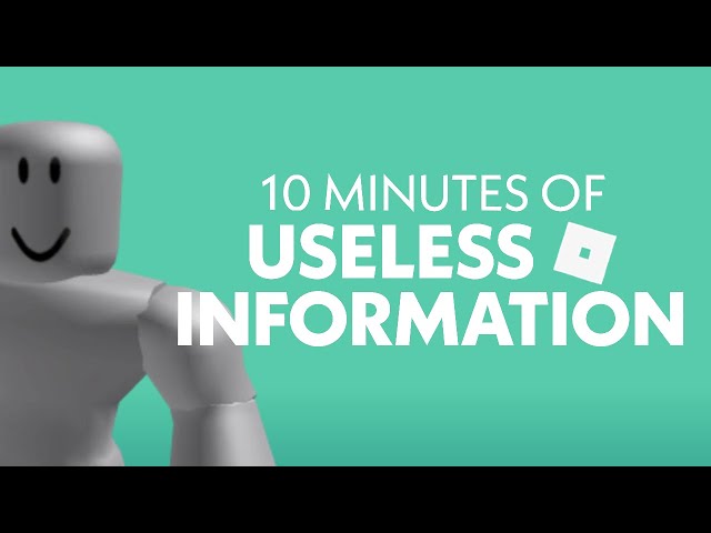 10 Minutes of Useless Information About ROBLOX