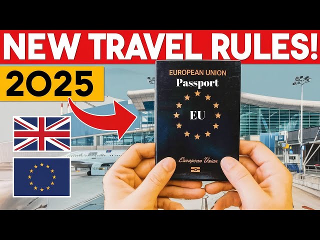 New Rules for Traveling to Europe in 2025: All You Need To Know!