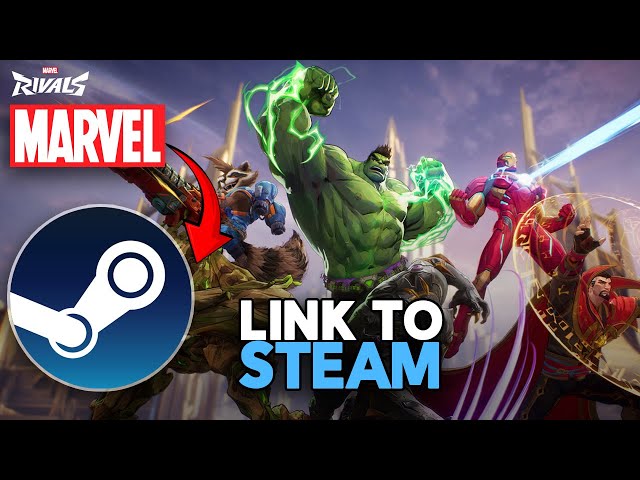 How to Link Your Marvel Rivals Account to Steam