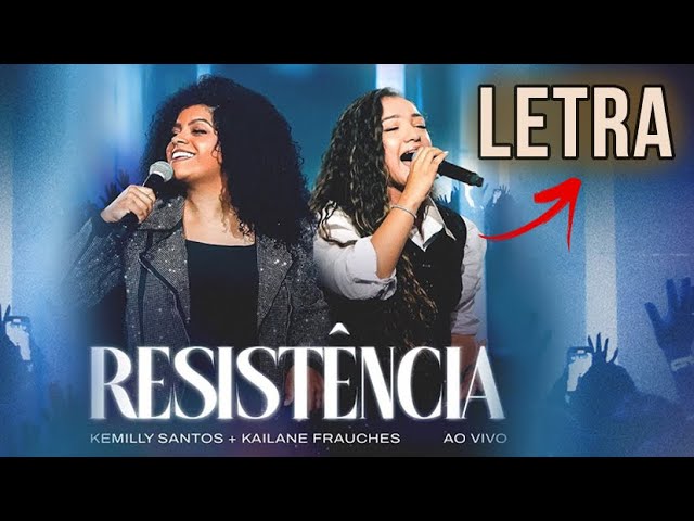 Kemilly Santos e Kailane Frauches | Resistência [LETRA]