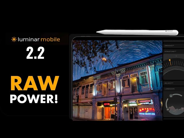 WHAT'S NEW IN LUMINAR MOBILE 2.2 UPDATE? NOW WITH RAW EDITING!