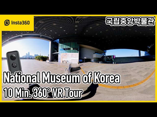 The National Museum of Korea 10 Min. 360 degree VR Tour | Insta360 One X | 5.7K | Ep.357