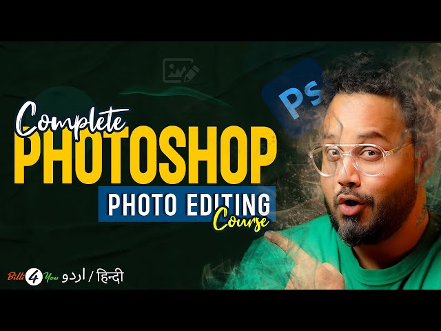 Adobe Photoshop Tutorial In Hindi | Complete Photo Editing Course