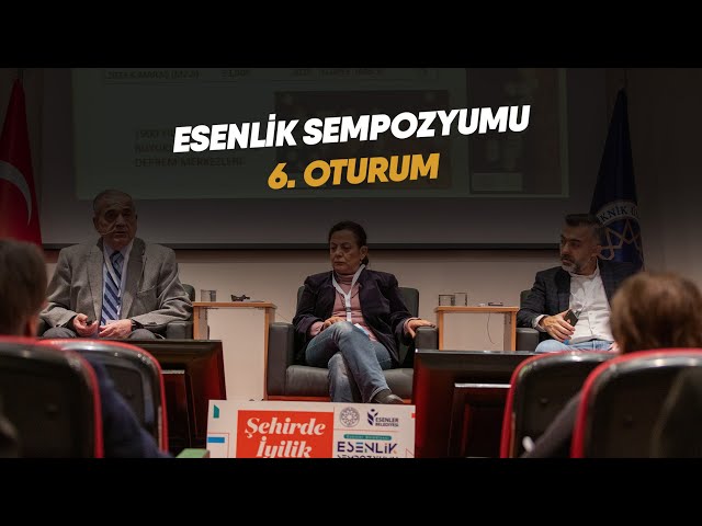 Esenlik Sempozyumu | 6. Oturum