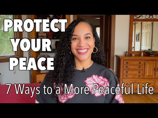 7 Ways to Protect Your Peace