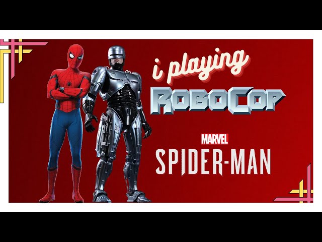 I Playing ROBOCOP in Marvels Spider-Man Remastered PC