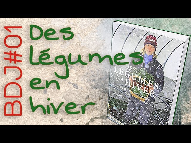 Des légumes en hiver - Eliot Coleman - BDJ01