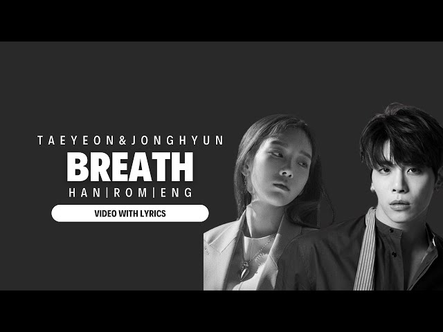 S.M. THE BALLAD 에스엠 더 발라드 TAEYEON & JONGHYUN 'Breath (숨소리)' Lyrics | HANGUL | ROMANIZED | ENGLISH |