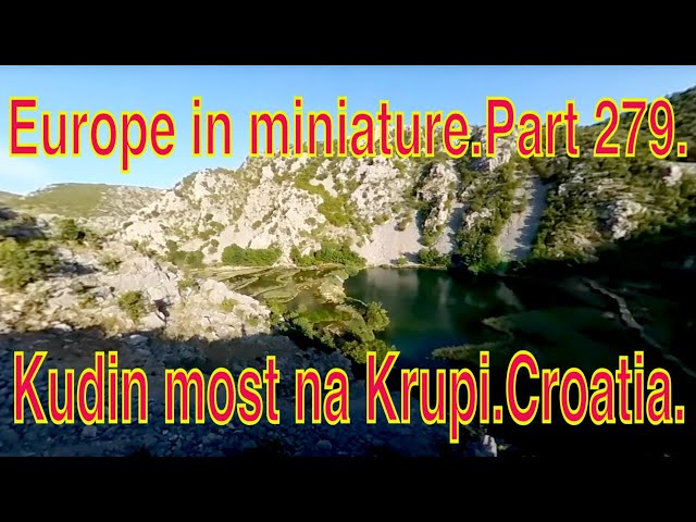 Europe in miniature.Part 279.Kudin most na Krupi.Croatia.