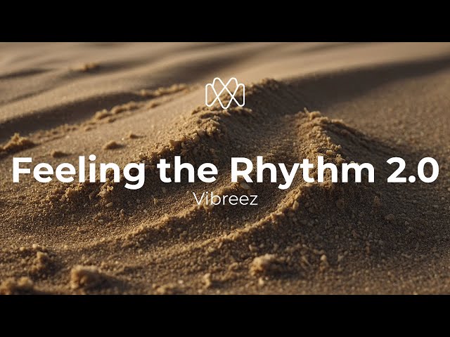 Vibreez - Feeling the Rhythm 2.0