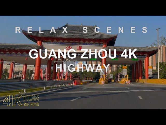 Highway Car Driving  - Foshan to Guanghou - Relax Video  |4K HDR| ASMR