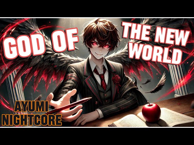 「Nightcore」 God of the New World 🪦 [AYUMI]