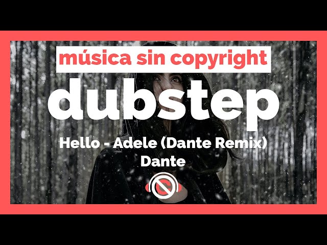 🎧 MÚSICA [SIN COPYRIGHT] PARA VIDEOS DUBSTEP | 🎵 Hello - Adele (Dante Remix) - Dante [2020]