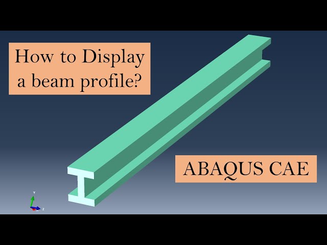 How to display beam profile in ABAQUS CAE