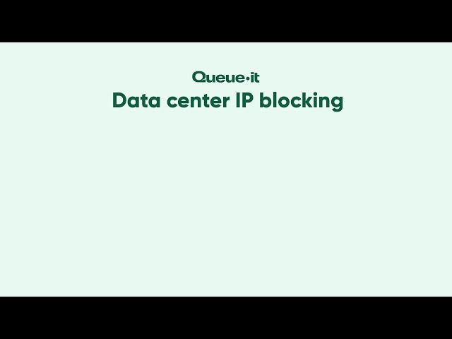 Queue-it Product Updates: Data Center IP Blocking