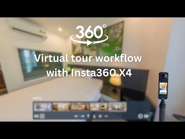 Create virtual tour with Insta360 X4 - All workflow