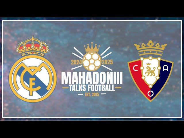 Real Madrid v Osasuna *WATCH ALONG* | La Liga 2024/2025