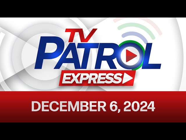 TV Patrol Express December 6, 2024