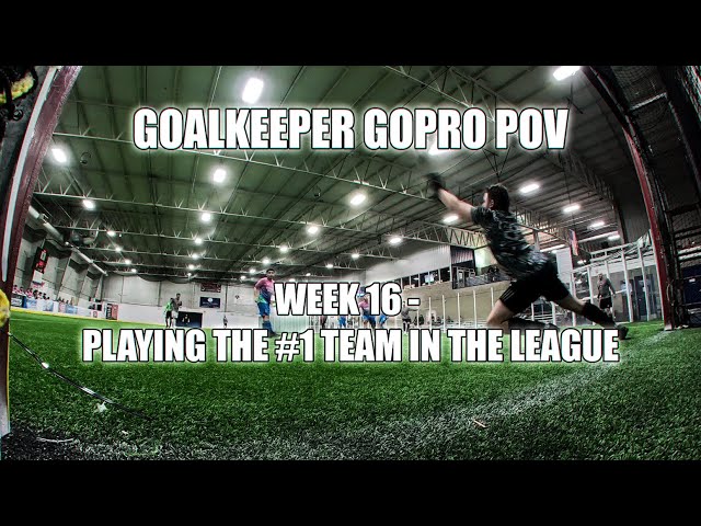 4TH PLACE TAKES ON THE #1 TEAM IN THE LEAGUE - MUST WIN LAST GAME - GOALKEEPER POV - ROCKFORD IL