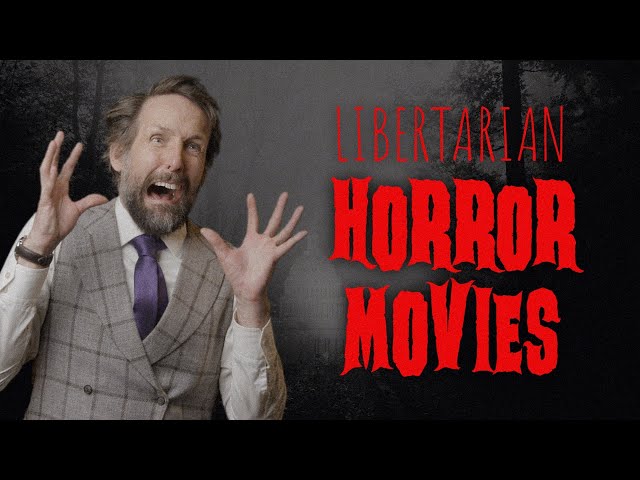 Libertarian Horror Movies