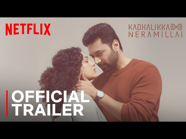 Kadhalikka Neramillai | Trailer | Ravi Mohan, Nithya Menon | AR Rahman | Netflix India