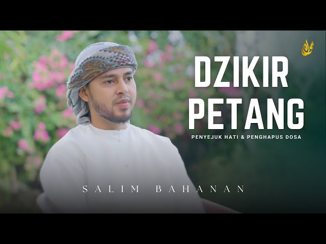 Dzikir Petang Sesuai Sunnah, Penyejuk Hati, Perlindungan Diri & Penghapus Dosa - Salim Bahanan