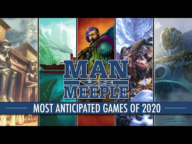 Top 10 Most Anticipated Board Games of 2020 by Man Vs Meeple