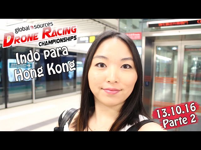 13.10.16 part 2 - Going to Hong Kong, way to Global Sources drone racing