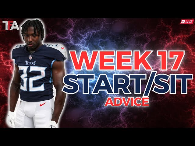 Week 17 Fantasy Lineup Advice | MUST START or SIT | Fantasy Football Advice 2024