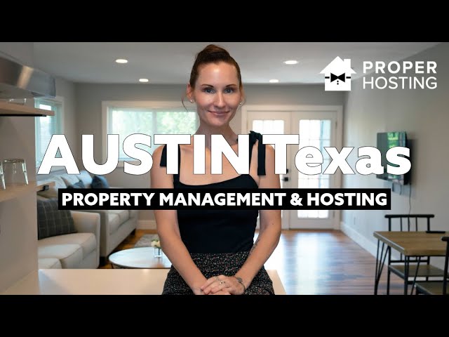 PROPER HOSTING: Amazing Property Management and Hosting in AUSTIN