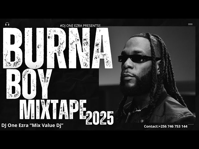 Best of Burna Boy Mixtape  2025 Vol 025 DJ One Ezra