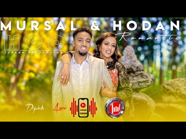 MURSAL MUUSE FT HODAN ABDIRAHMAN | HOO FURAHA WADNAHAYGA 2025|