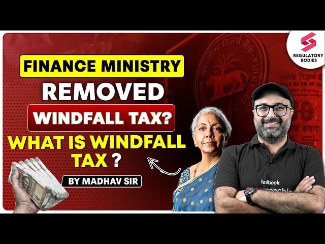 What Is Windfall Tax ? | Finance Ministry Removed Windfall Tax ? | RBI | SEBI | NABARD | Madhav Sir