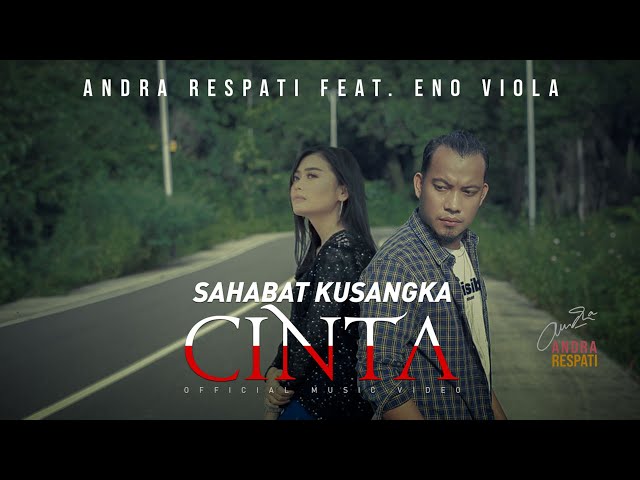 SAHABAT KUSANGKA CINTA - Andra Respati feat. Eno Viola (Official Music Video)