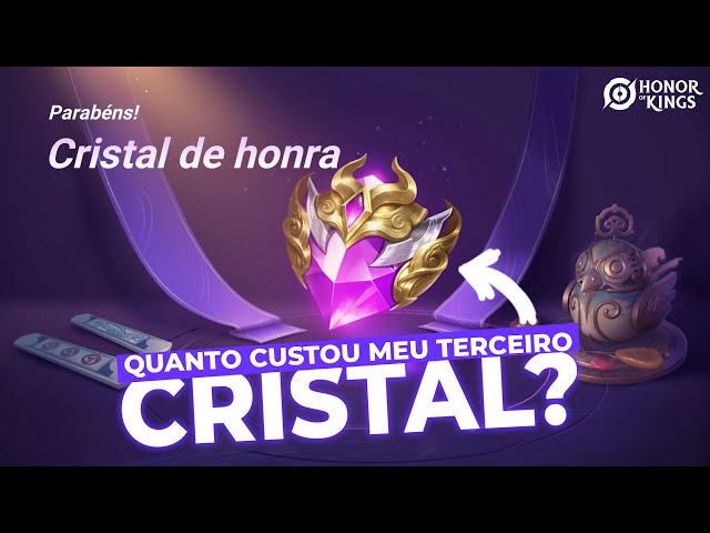 QUANTO CUSTOU MEU TERCEIRO CRISTAL DE HONRA no Honor of Kings